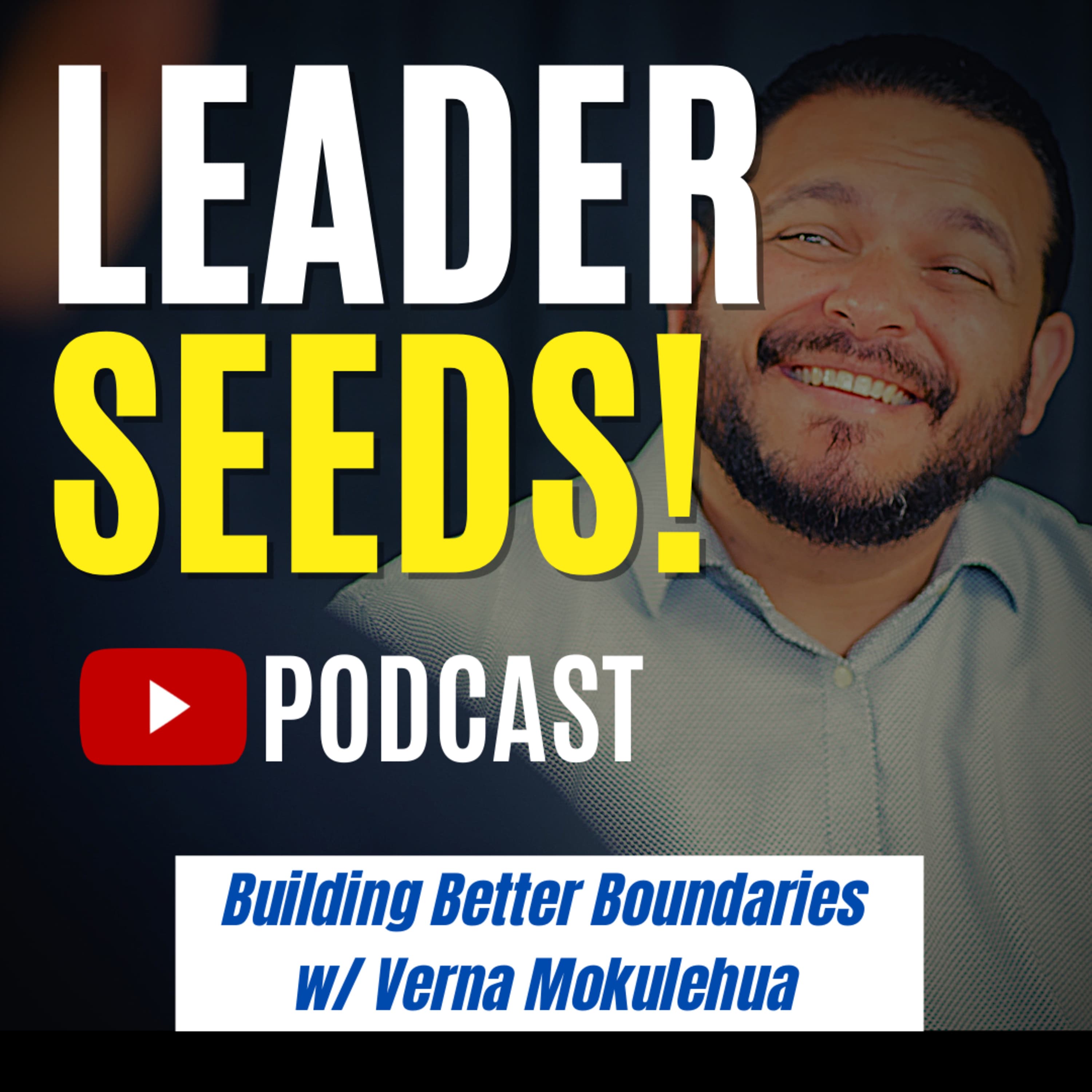 036: Building Better Boundaries - Verna Mokulehua