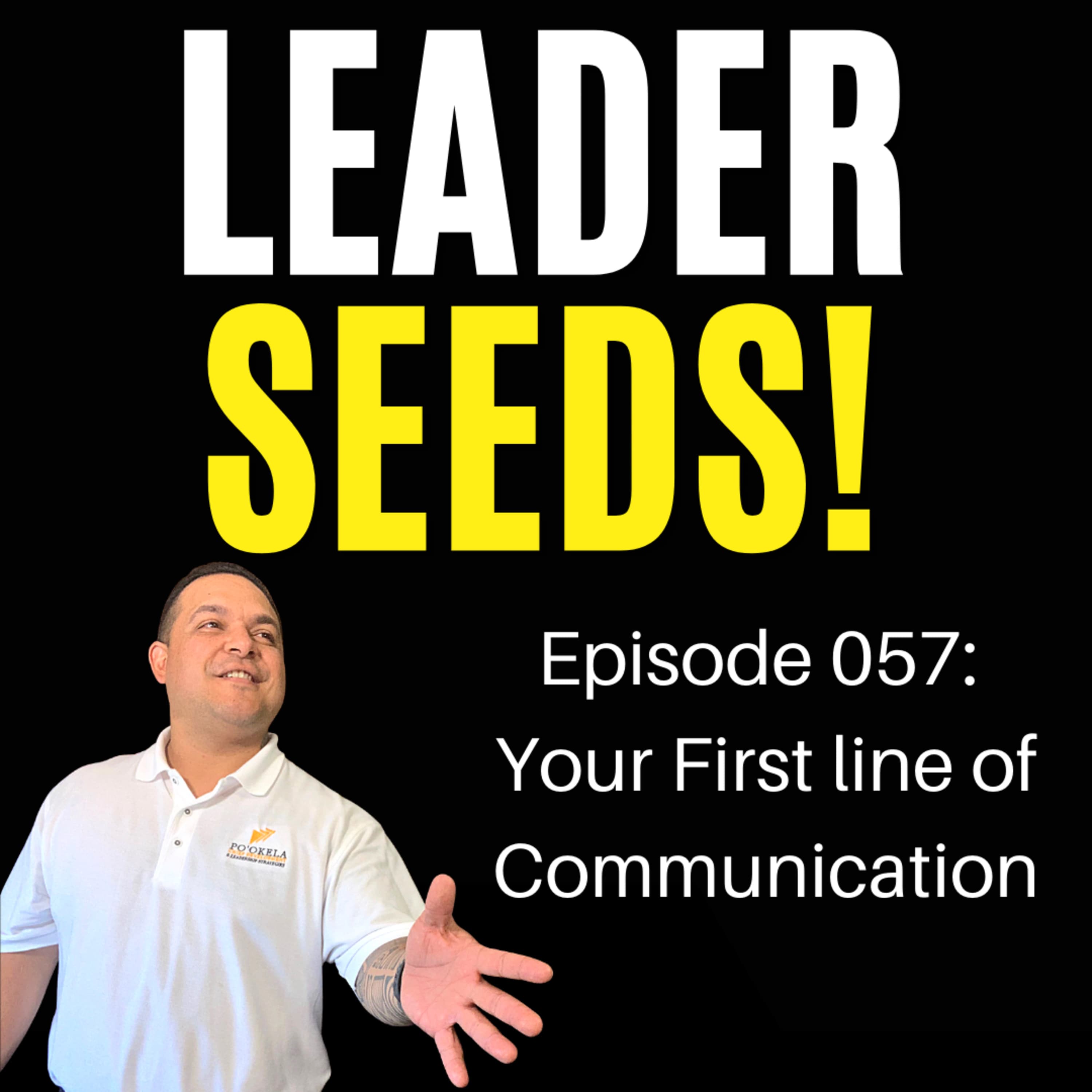 057: Your First line of Communication