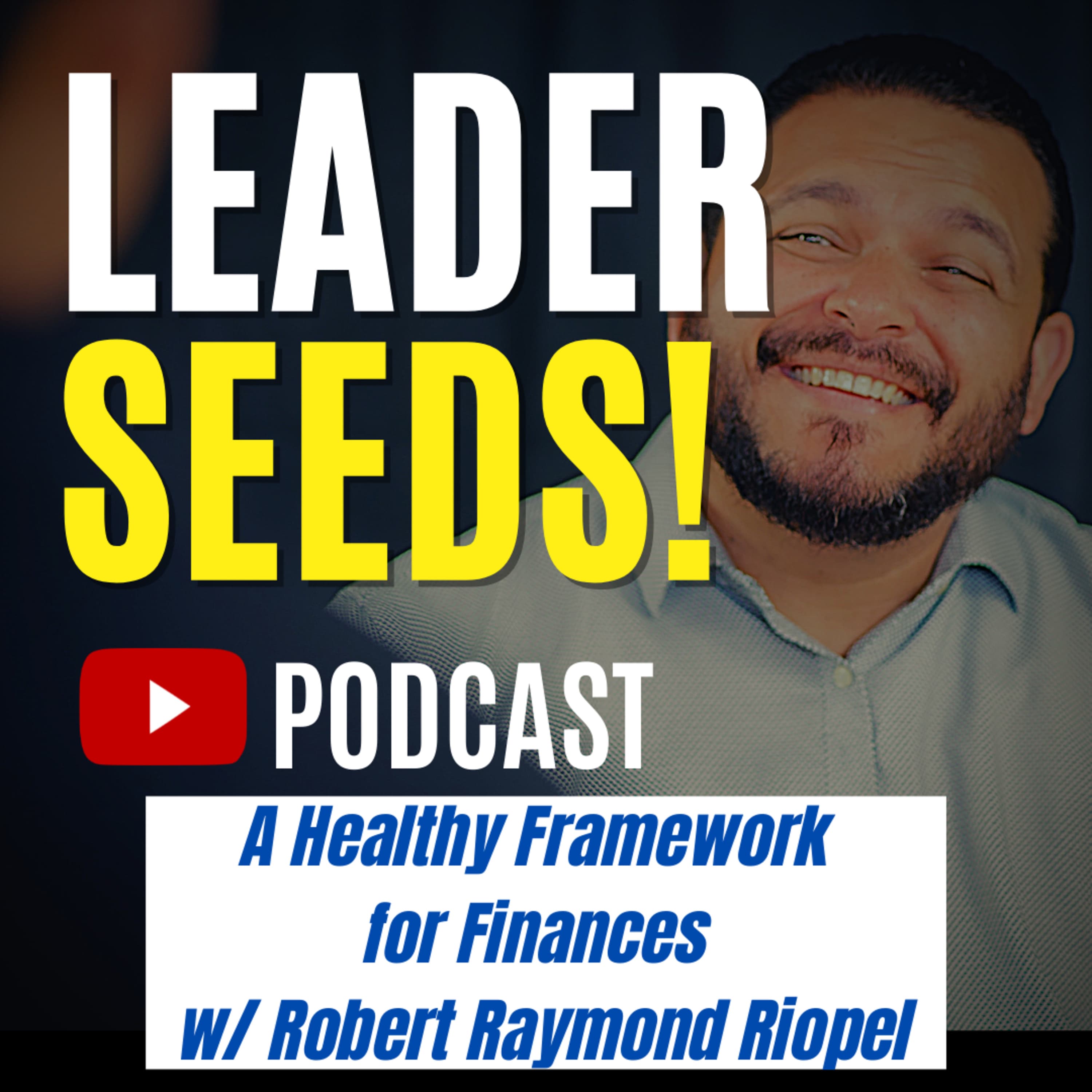 041: A Healthy Framework for Finances - Robert Raymond Riopel