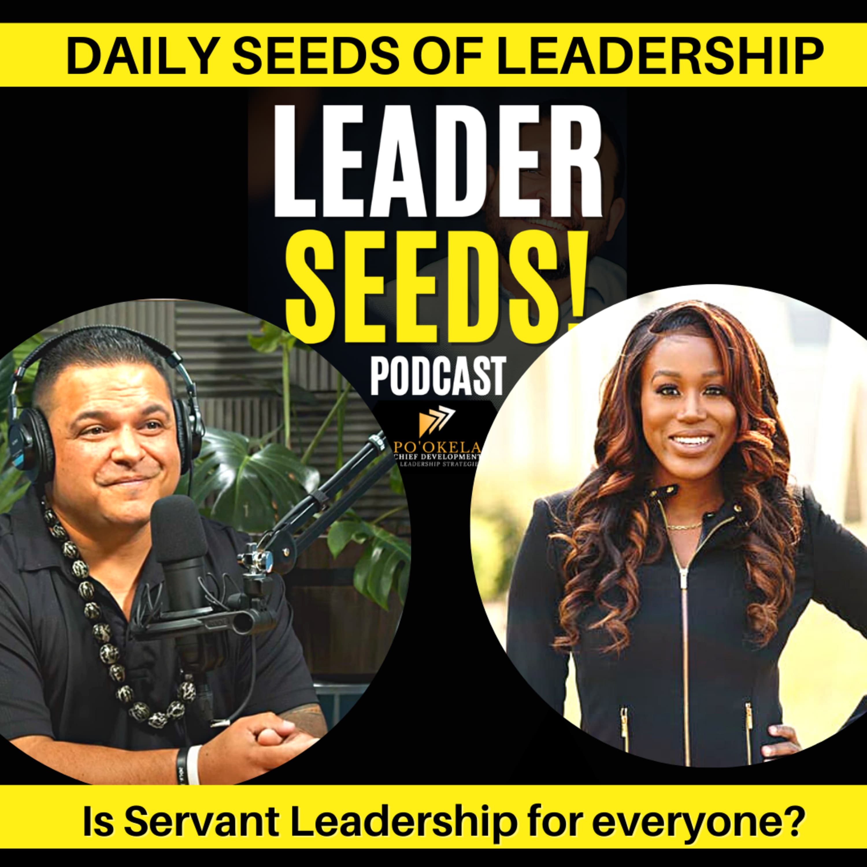 Is Servant Leadership for everyone? (from the episode with Raven Harris)