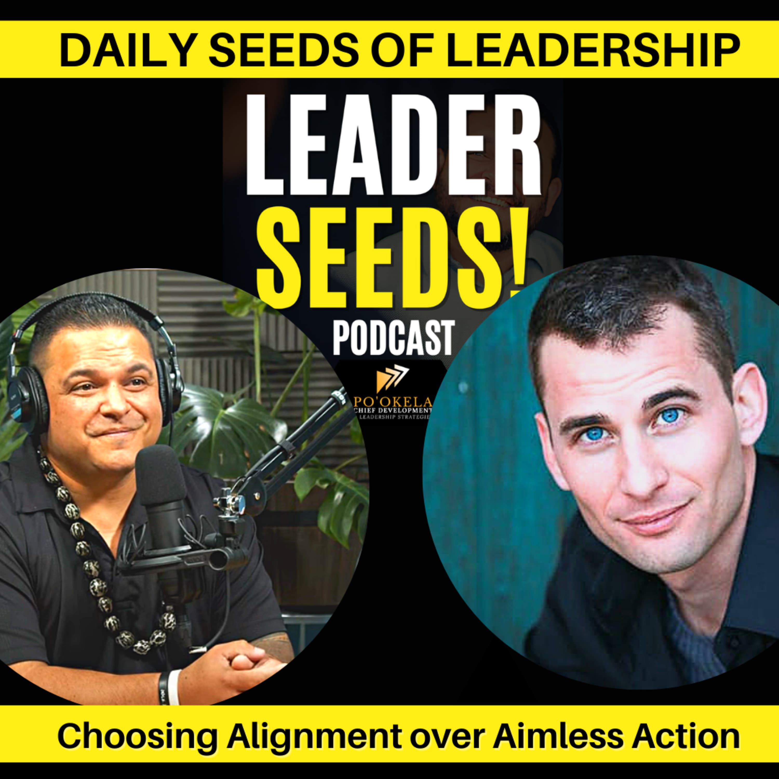 Choosing Alignment over Aimless Action (from the episode with Tyler Foley)