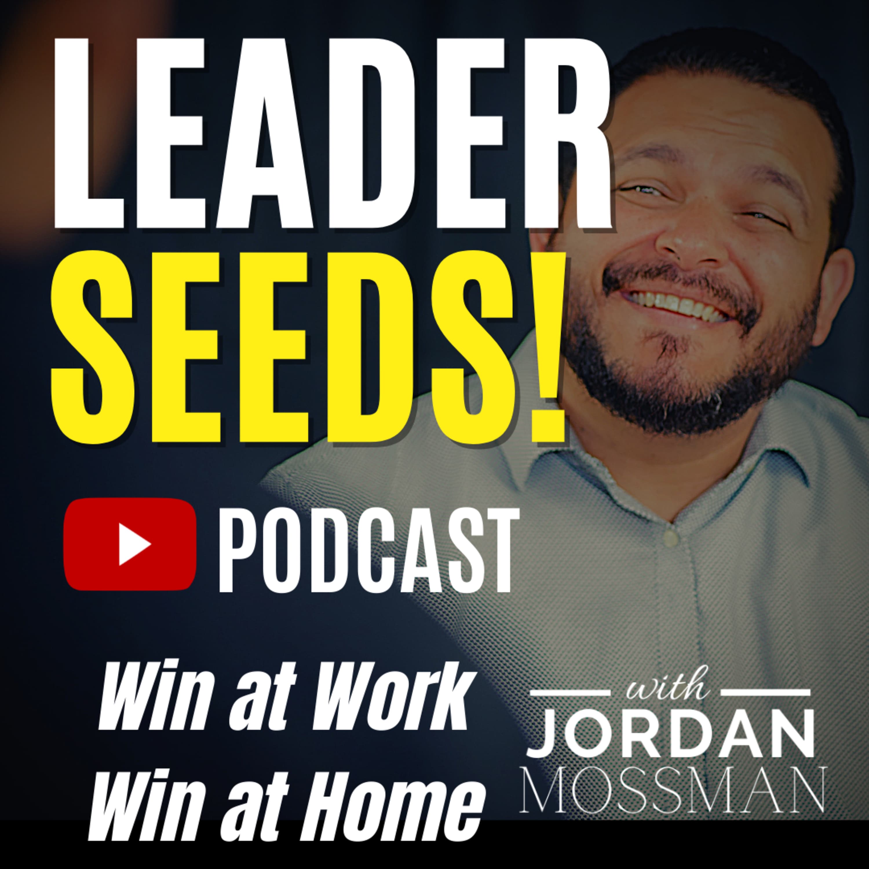 043: Win at Work and Win at Home - Jordan BP Mossman
