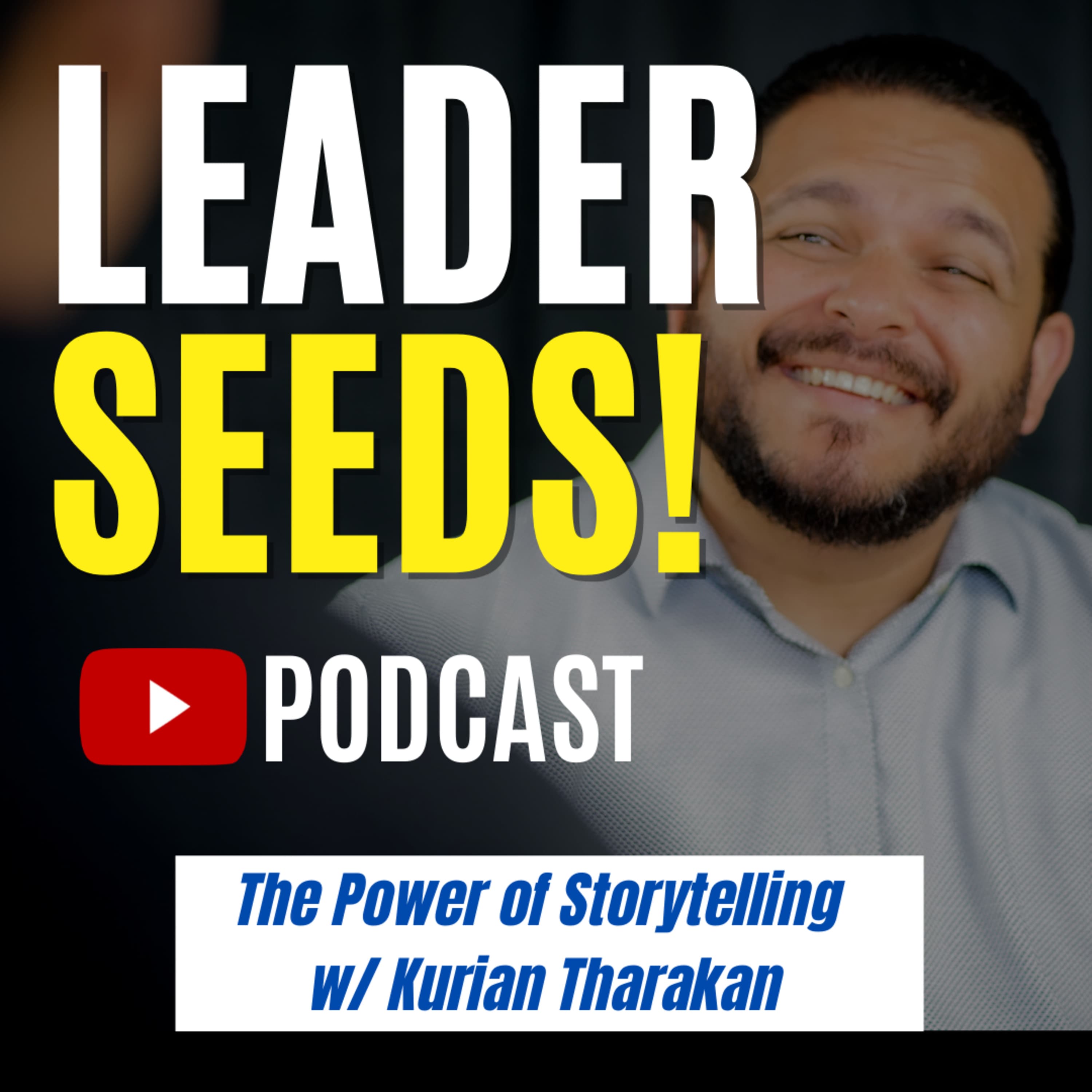 037: The Power of Storytelling - Kurian Tharakan